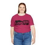 Loser "Label"  Unisex Jersey Short Sleeve Tee