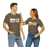 Loser "Label"  Unisex Jersey Short Sleeve Tee