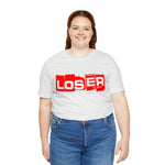 Loser "Label"  Unisex Jersey Short Sleeve Tee