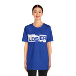 Loser "Label"  Unisex Jersey Short Sleeve Tee