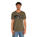 Loser "Label"  Unisex Jersey Short Sleeve Tee