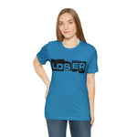 Loser "Label"  Unisex Jersey Short Sleeve Tee