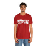 Loser "Label"  Unisex Jersey Short Sleeve Tee