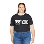 Loser "Label"  Unisex Jersey Short Sleeve Tee