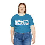 Loser "Label"  Unisex Jersey Short Sleeve Tee