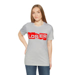 Loser "Label"  Unisex Jersey Short Sleeve Tee