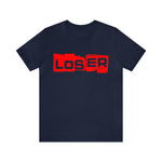 Loser "Label"  Unisex Jersey Short Sleeve Tee