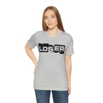 Loser "Label"  Unisex Jersey Short Sleeve Tee