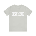 Loser "Label"  Unisex Jersey Short Sleeve Tee