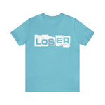 Loser "Label"  Unisex Jersey Short Sleeve Tee