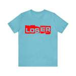 Loser "Label"  Unisex Jersey Short Sleeve Tee