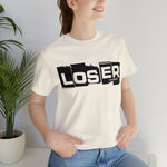 Loser "Label"  Unisex Jersey Short Sleeve Tee