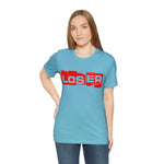 Loser "Label"  Unisex Jersey Short Sleeve Tee