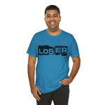 Loser "Label"  Unisex Jersey Short Sleeve Tee