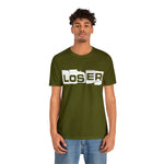 Loser "Label"  Unisex Jersey Short Sleeve Tee