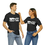 Loser "Label"  Unisex Jersey Short Sleeve Tee