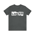 Loser "Label"  Unisex Jersey Short Sleeve Tee