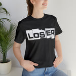 Loser "Label"  Unisex Jersey Short Sleeve Tee