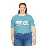 Loser "Label"  Unisex Jersey Short Sleeve Tee