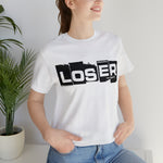 Loser "Label"  Unisex Jersey Short Sleeve Tee