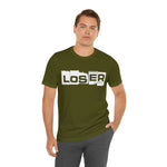 Loser "Label"  Unisex Jersey Short Sleeve Tee