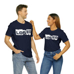 Loser "Label"  Unisex Jersey Short Sleeve Tee