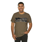 Loser "Label"  Unisex Jersey Short Sleeve Tee