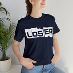 Loser "Label"  Unisex Jersey Short Sleeve Tee