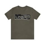 Loser "Label"  Unisex Jersey Short Sleeve Tee