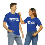 Loser "Label"  Unisex Jersey Short Sleeve Tee