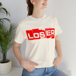 Loser "Label"  Unisex Jersey Short Sleeve Tee