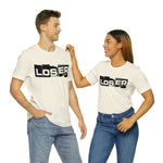 Loser "Label"  Unisex Jersey Short Sleeve Tee