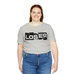 Loser "Label"  Unisex Jersey Short Sleeve Tee