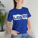 Loser "Label"  Unisex Jersey Short Sleeve Tee