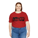 Loser "Label"  Unisex Jersey Short Sleeve Tee