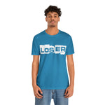 Loser "Label"  Unisex Jersey Short Sleeve Tee