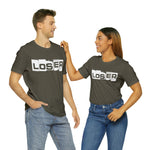 Loser "Label"  Unisex Jersey Short Sleeve Tee