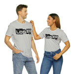 Loser "Label"  Unisex Jersey Short Sleeve Tee