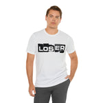 Loser "Label"  Unisex Jersey Short Sleeve Tee