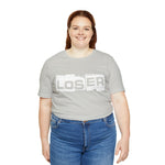 Loser "Label"  Unisex Jersey Short Sleeve Tee