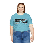 Loser "Label"  Unisex Jersey Short Sleeve Tee